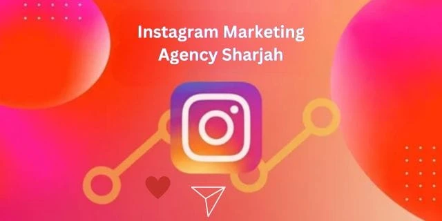 Instagram Marketing Agency Sharjah