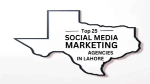 Top 25 Social Media Marketing Agencies in Lahore