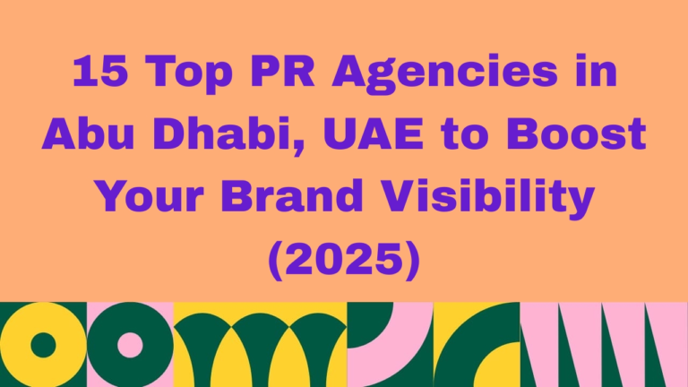Banner with the text '15 Top PR Agencies in Abu Dhabi, UAE to Boost Your Brand Visibility (2026)' in bold purple font on an orange background with colorful abstract patterns at the bottom.