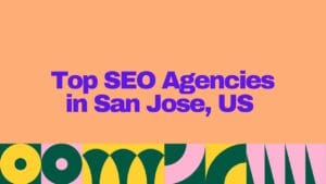 Top 25 SEO Agencies in San Jose, US 2025