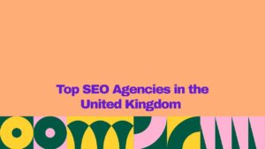 Featured graphic with a peach background and bold purple text reading “Top SEO Agencies in the United Kingdom.” A colorful geometric pattern in yellow, dark green, pink, and teal appears along the bottom edge.