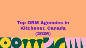 Featured banner image displaying the text “Top ORM Agencies in Kitchener, Canada (2026)” on a peach background with bold purple typography and colorful abstract geometric patterns along the bottom, representing a curated list of leading online reputation management agencies in Kitchener, Canada.
