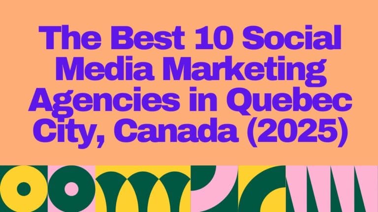 Bold and colorful graphic with large purple text that reads "The Best 10 Social Media Marketing Agencies in Quebec City, Canada (2025)" on a peach background, with abstract geometric patterns in yellow, green, pink, and black along the bottom.