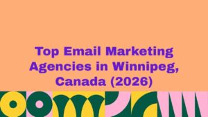 Featured image showing the text “Top Email Marketing Agencies in Winnipeg, Canada (2026)” in bold purple typography on a peach background with a colorful abstract pattern at the bottom, representing a ranked list of leading email marketing agencies.