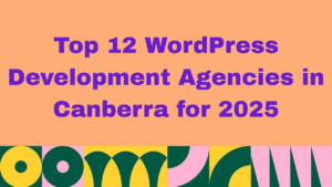 Graphic with peach background and colorful abstract shapes at the bottom, featuring bold purple text that reads 'Top 12 WordPress Development Agencies in Canberra for 2026'.
