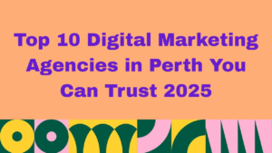 Graphic with peach background and bold purple text that reads: 'Top 10 Digital Marketing Agencies in Perth You Can Trust 2026.' Colorful abstract green, yellow, pink, and white shapes decorate the bottom border