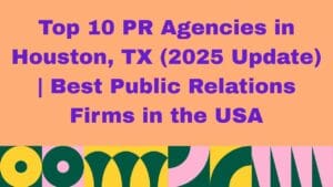 Top PR Agencies in Houston TX