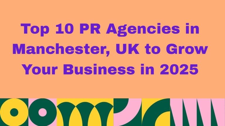 Top PR Agencies in Manchester, UK