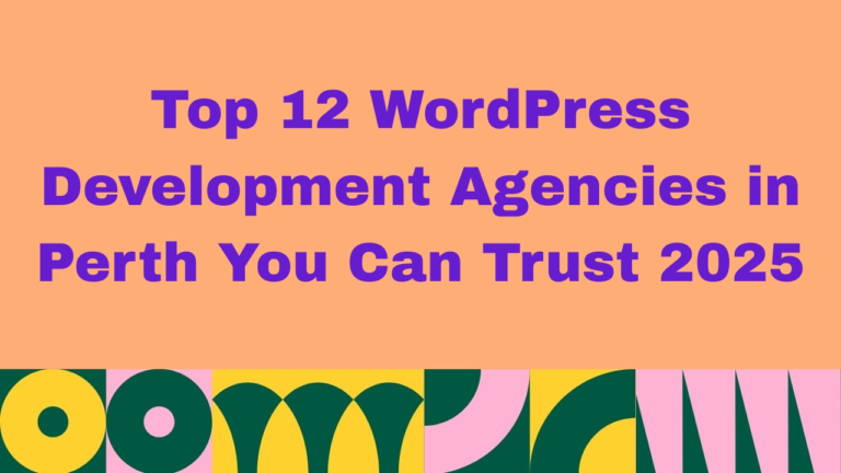 Banner with the text 'Top 12 WordPress Development Agencies in Perth You Can Trust 2025' in bold purple font on an orange background with colorful abstract shapes at the bottom.