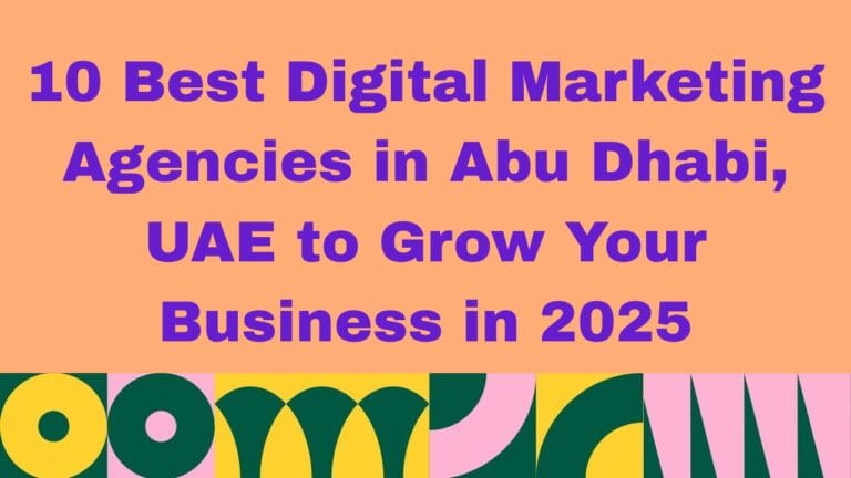 Graphic with peach background and bold purple text reading: '10 Best Digital Marketing Agencies in Abu Dhabi, UAE to Grow Your Business in 2026.' The bottom features colorful abstract geometric shapes in green, yellow, pink, and white.