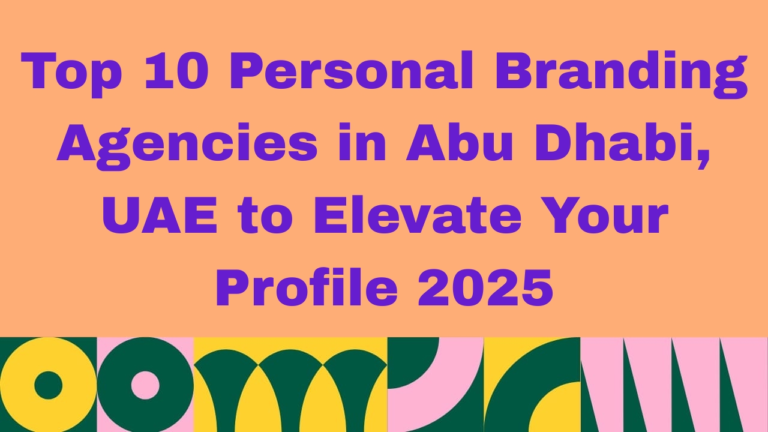 "Graphic with peach background and bold purple text reading: 'Top 10 Personal Branding Agencies in Abu Dhabi, UAE to Elevate Your Profile 2026' The bottom features colorful geometric shapes in green, yellow, pink, and white."