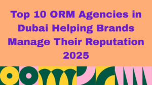 Graphic with peach background and bold purple text reading: 'Top 10 ORM Agencies in Dubai Helping Brands Manage Their Reputation 2026.' The bottom border features colorful abstract geometric patterns in green, yellow, pink, and white.