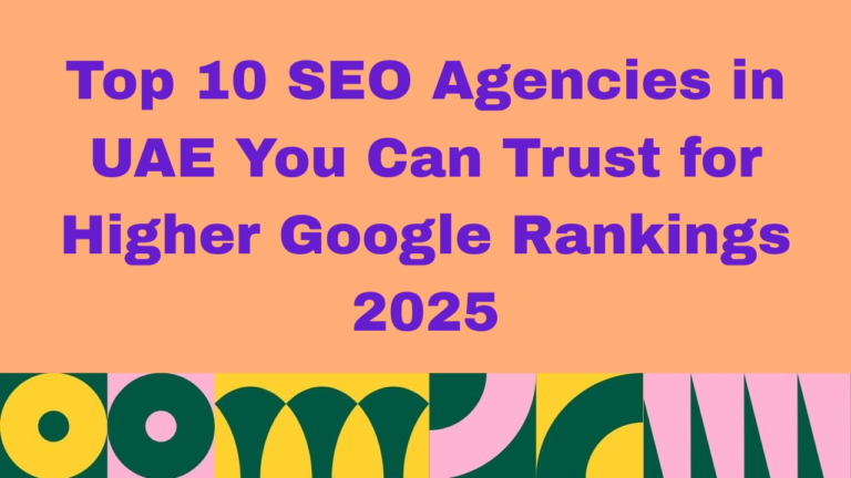 Graphic with peach background and bold purple text reading: 'Top 10 SEO Agencies in UAE You Can Trust for Higher Google Rankings 2026.' The bottom features colorful abstract geometric patterns in green, yellow, pink, and white.