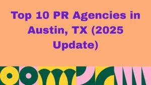 Top PR Agencies in Austin TX
