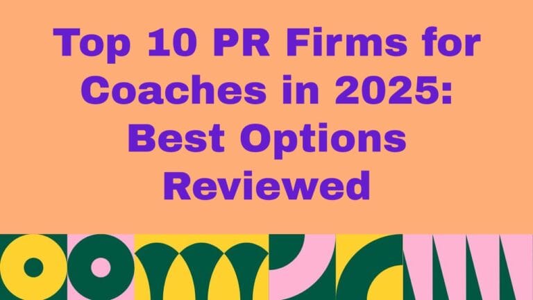 Top 10 PR Firms for Coaches in 2025 Best Options Reviewed