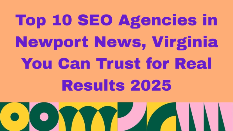 Graphic with a peach background featuring bold purple text that reads: ‘Top 10 SEO Agencies in Newport News, Virginia You Can Trust for Real Results 2026.’ A colorful geometric pattern with circular and arch shapes in green, yellow, pink, and dark blue decorates the bottom of the image.