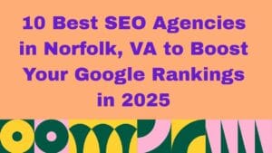 Graphic with peach background and bold purple text that reads: '10 Best SEO Agencies in Norfolk, VA to Boost Your Google Rankings in 2026.' The bottom features a colorful geometric pattern in green, yellow, pink, and white.