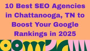 Graphic with peach background and bold purple text that reads ‘10 Best SEO Agencies in Chattanooga, TN to Boost Your Google Rankings in 2026,’ with colorful geometric shapes along the bottom border.