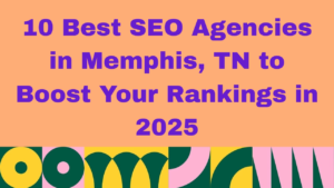 Bold header image displaying the text “10 Best SEO Agencies in Memphis, TN to Boost Your Rankings in 2026” in large purple font on an orange background, with a colorful geometric pattern running along the bottom.