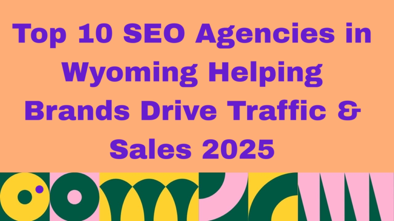 Graphic with peach background and bold purple text reading: 'Top 10 SEO Agencies in Wyoming Helping Brands Drive Traffic & Sales 2026.' The bottom includes colorful geometric shapes in green, yellow, pink, and white.