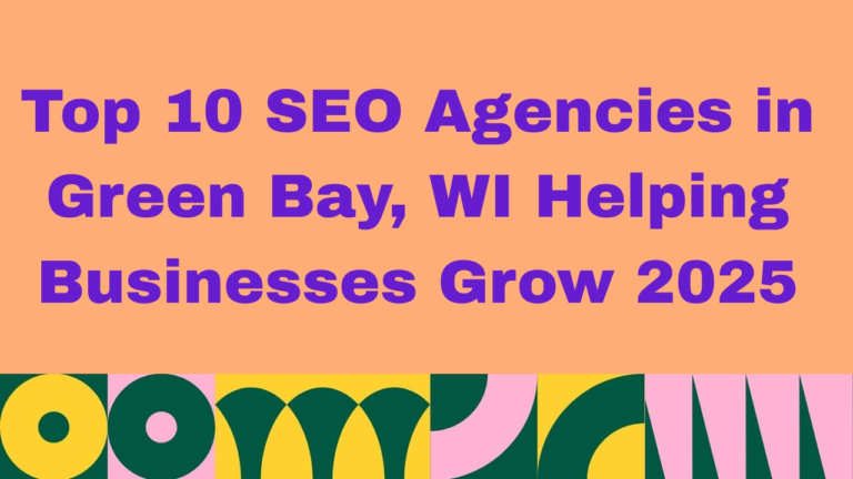 Image with peach background and bold purple text reading: ‘Top 10 SEO Agencies in Green Bay, WI Helping Businesses Grow 2026.’ The bottom features a colorful geometric border with green, yellow, pink, and white patterns.