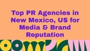 Banner image with bold purple text reading βTop PR Agencies in New Mexico, US for Media & Brand Reputationβ on a peach background, with colorful abstract geometric shapes along the bottom.