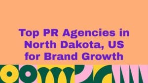 Banner image with bold purple text reading ‘Top PR Agencies in North Dakota, US for Brand Growth’ on a peach background, with colorful abstract geometric patterns along the bottom edge