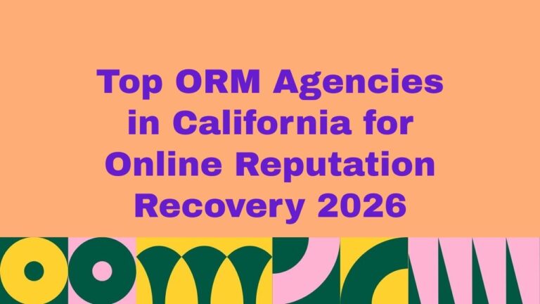 Top 10 ORM Agencies in California for Online Reputation Recovery 2026