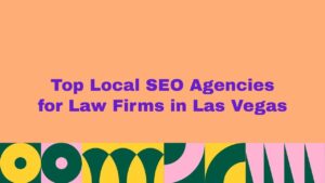 Top Local SEO Agencies for Law Firms in Las Vegas
