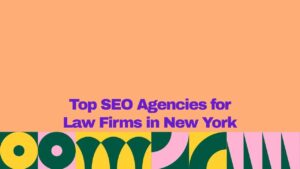 Graphic with peach background and bold purple text reading “Top SEO Agencies for Law Firms in New York.” A colorful abstract geometric pattern in green, yellow, and pink runs along the bottom border.