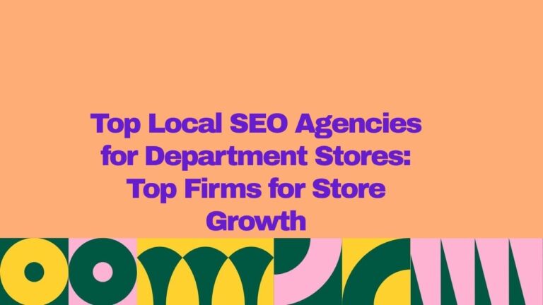 Colorful graphic banner with bold text reading ‘Top Local SEO Agencies for Department Stores: Top Firms for Store Growth’ on a peach background with abstract geometric shapes in green, yellow, and pink at the bottom.