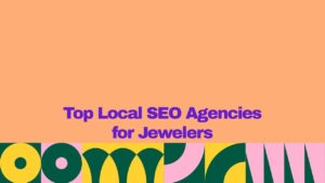 A graphic banner with a peach-colored background and bold purple text reading “Top Local SEO Agencies for Jewelers.” A colorful geometric pattern in green, yellow, pink, and dark teal runs along the bottom edge of the image.