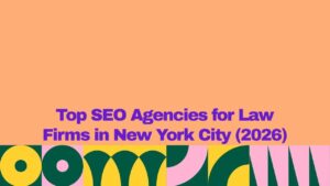 Colorful graphic banner with the text ‘Top SEO Agencies for Law Firms in New York City (2026)’ in bold purple letters on a peach background, featuring abstract geometric shapes in green, yellow, and pink at the bottom.