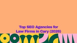 "Graphic banner with a peach background and colorful geometric pattern along the bottom, featuring bold purple text that reads 'Top SEO Agencies for Law Firms in Cary (2026)'."