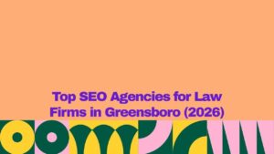 Featured image for an article titled "Top SEO Agencies for Law Firms in Greensboro (2026)" displayed in bold purple text on a peach-colored background. The lower section contains modern geometric shapes in green, yellow, and pink, creating a clean and professional design for a law firm SEO agency ranking and comparison guide.