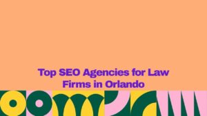 A clean, modern title graphic with a peach-colored background and large bold purple text centered in the middle that reads, “Top SEO Agencies for Law Firms in Orlando.” The bottom portion features a decorative geometric border made of yellow, dark green, and pink circular and arch-shaped patterns. The design resembles a blog post featured image, article header, or digital marketing banner focused on SEO services for law firms in Orlando.
