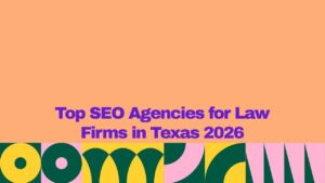Promotional graphic with a peach background and bold purple text reading “Top SEO Agencies for Law Firms in Texas 2026.” A colorful abstract geometric border in green, yellow, and pink spans the bottom of the image.