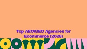 Graphic with a peach background and a colorful geometric pattern along the bottom edge. Large bold purple text centered on the image reads: "Top AEO/GEO Agencies for Ecommerce (2026)."
