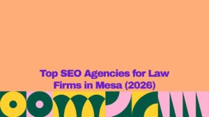 Graphic with a peach background and a colorful geometric pattern along the bottom edge. Large bold purple text in the center reads: "Top SEO Agencies for Law Firms in Mesa (2026)".