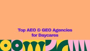 Featured graphic with a peach background and bold purple text reading โTop AEO & GEO Agencies for Daycares.โ A colorful geometric pattern in yellow, dark green, pink, and teal spans the bottom edge.