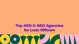 Top AEO and GEO agencies for loan officers, featuring a bold purple title on a peach background with colorful abstract geometric patterns along the bottom.