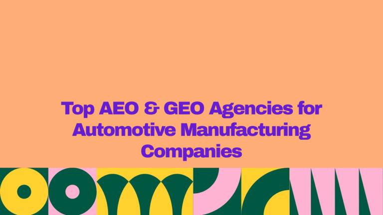 Top AEO and GEO agencies for automotive manufacturing companies, shown in bold purple text on a peach background with colorful geometric design elements.