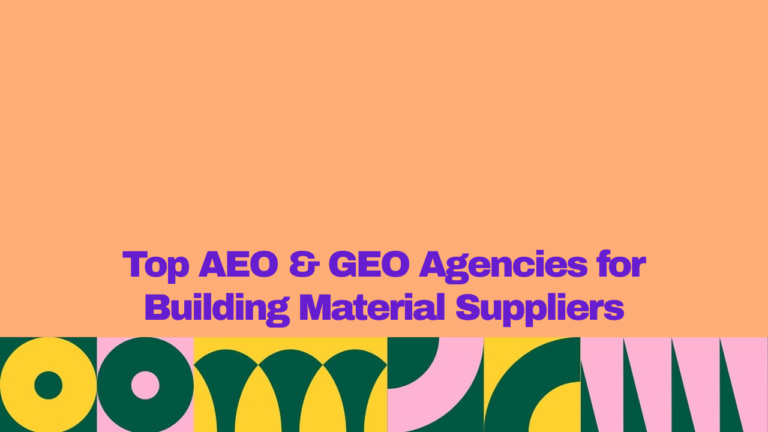 Top AEO and GEO agencies for building material suppliers, displayed in bold purple text on a peach background with colorful geometric patterns.