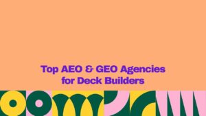 “Top AEO & GEO agencies for deck builders” displayed in large, bold purple typography centered on a peach-colored background, with a vibrant geometric decorative pattern featuring yellow, dark green, and pink abstract shapes along the bottom.