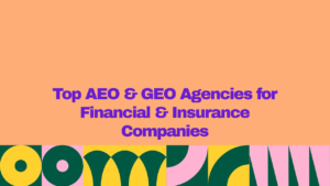 Top AEO and GEO agencies for financial and insurance companies, featuring a bold purple title on a peach background with colorful geometric patterns.