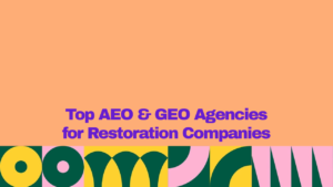 Top AEO and GEO agencies for restoration companies, featuring bold purple text on a peach background with colorful geometric design elements.