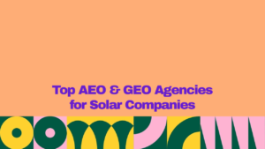 Top AEO and GEO agencies for solar companies, displayed in bold purple text on a peach background with colorful geometric patterns.