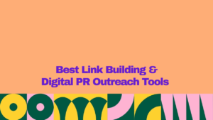 Graphic featuring the title βBest Link Building & Digital PR Outreach Toolsβ on a peach background with bold purple text and colorful geometric patterns.