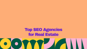 "Top SEO agencies for real estate businesses, featuring a bold purple headline on a peach background with decorative green, yellow, and pink geometric shapes along the bottom."